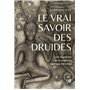 Le vrai savoir des druides - Le mystère de la sagesse celtique dévoilés