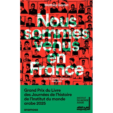 Nous sommes venus en France - Voix de jeunes Algériens 1945 - 1963