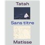 TATAH / MATISSE