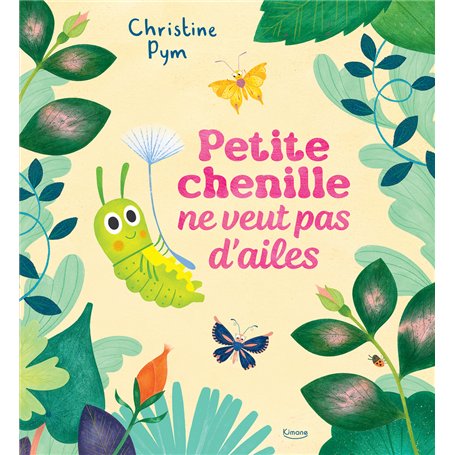 Petit chenille ne veut pas d'ailes