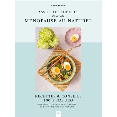 Assiettes idéales pour une ménopause au naturel