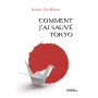 Comment j'ai sauvé Tokyo