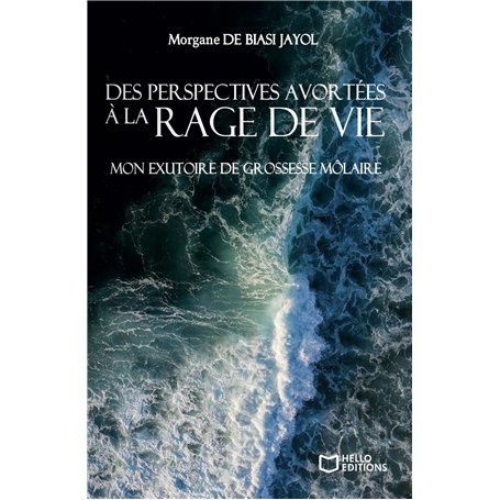 Des perspectives avortées à la rage de vie - Mon exutoire de grossesse môlaire