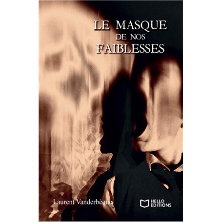 Le masque de nos faiblesses