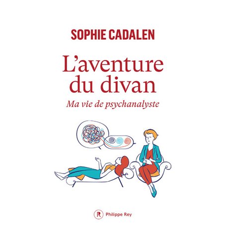 L'aventure du divan - Ma vie de psychanalyste