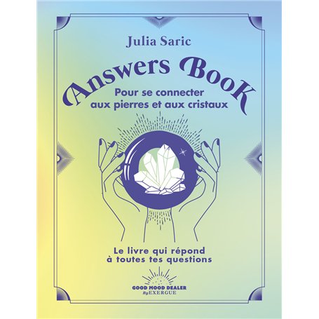 Answers Book pour se connecter aux pierres et aux cristaux