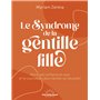 Le Syndrome de la gentille fille - Retrouvez confiance en vous et ne vous laissez plus marcher sur les pieds !