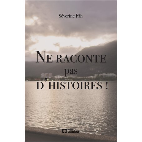 Ne raconte pas d'histoires !