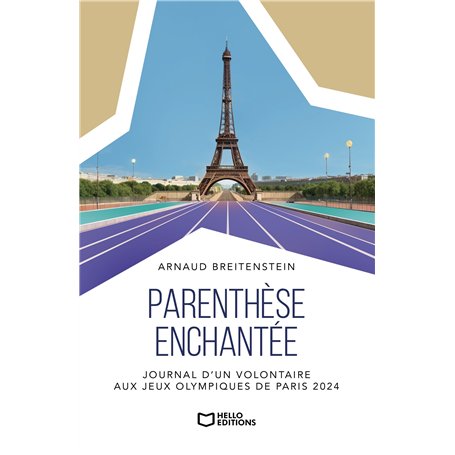 Parenthèse enchantée - Journal d'un volontaire aux Jeux olympiques de Paris 2024
