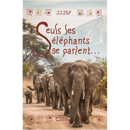 Seuls les éléphants se parlent...