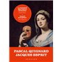 La Fausseté des vertus humaines - précédée de Traité sur Esprit par Pascal Quignard