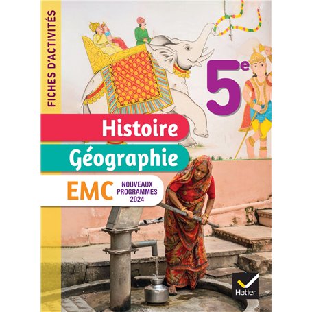Fiches d'activités Histoire-Géographie-EMC 5e - Ed. 2024 - Cahier élève