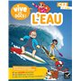 Documentaire Vive le - tome 2 - L'eau - Mon p'tit docu CE2