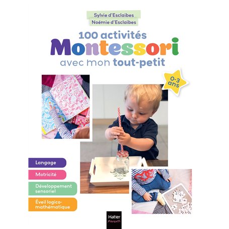 100 activités Montessori avec mon tout-petit 0-3 ans