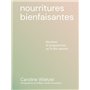 Les nourritures bienfaisantes - Recettes et programmes au fil des saisons
