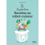 Le Petit livre de - 150 recettes au robot cuiseur