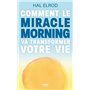 Comment le Miracle Morning va transformer votre vie