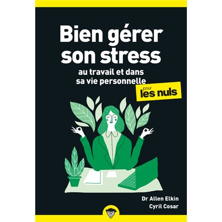 Bien gérer son stress au travail pour les Nuls