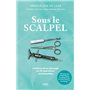 Sous le scalpel - Une histoire de la chirurgie en 29 opérations remarquables