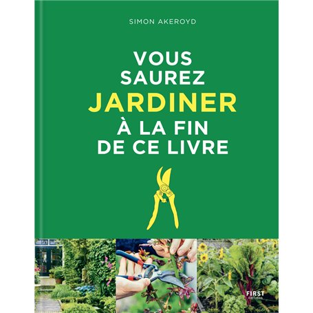 Vous saurez jardiner à la fin de ce guide