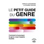 Le Petit Guide du genre - Comment et pourquoi le genre nous impacte toustes