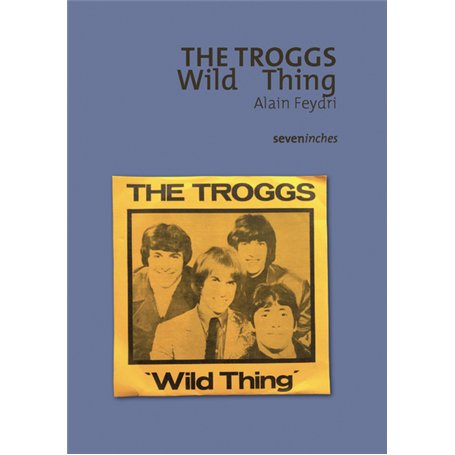The Troggs - Wild Thing