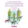 Le petit guide pratique de l'homéopathie pour toute la famille