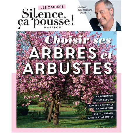Silence ça pousse - Choisir ses arbres et arbustes
