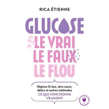 Glucose : le vrai - le faux - le flou