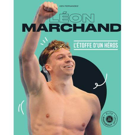 Léon Marchand - L'étoffe d'un héros