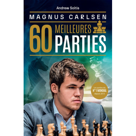 Magnus Carlsen - Ses 60 meilleures parties