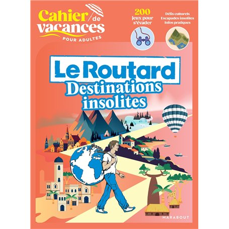 Cahier de vacances - Le Routard Destinations insolites