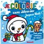 Je colorie sans déborder (2-4 ans) - Joyeux Noël ! T68 - Avec gros contours en relief !