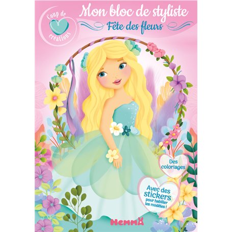 Coup de coeur créations - Mon bloc de styliste - Fête des fleurs - Avec des stickers pour habiller les modèles ! Des coloriages