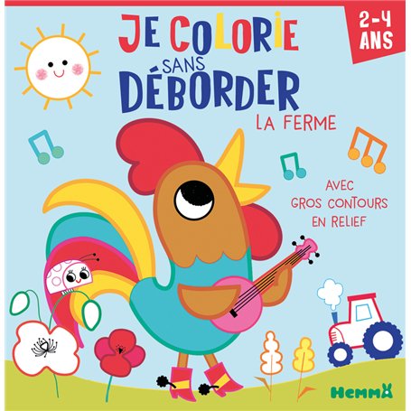 Je colorie sans déborder (2-4 ans) - La ferme - Avec gros contours en relief