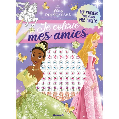 Disney Princesses - Je colorie mes amies - Avec stickers ongles - Des stickers pour décorer mes ongles