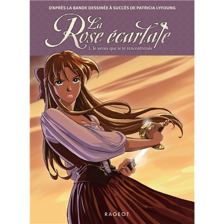 La Rose écarlate - Tome 1 : Je savais que je te rencontrerais