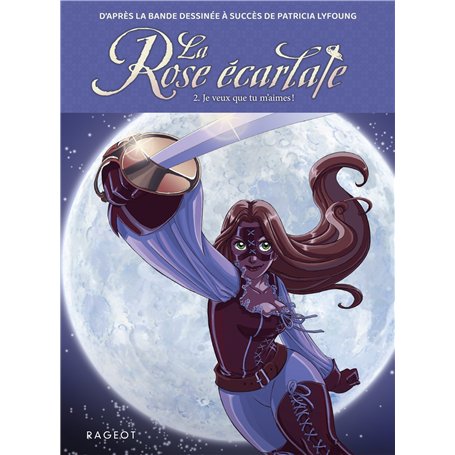 La Rose écarlate - Tome 2 : Je veux que tu m'aimes