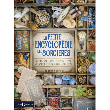 La Petite Encyclopédie des Sorcières - Pouvoirs secrets & rituels magiques