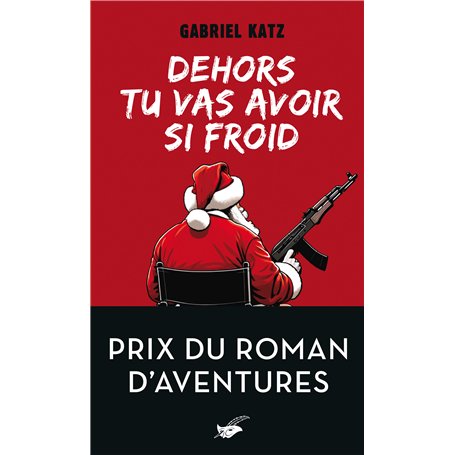 Dehors tu vas avoir si froid - Prix du roman d'aventures