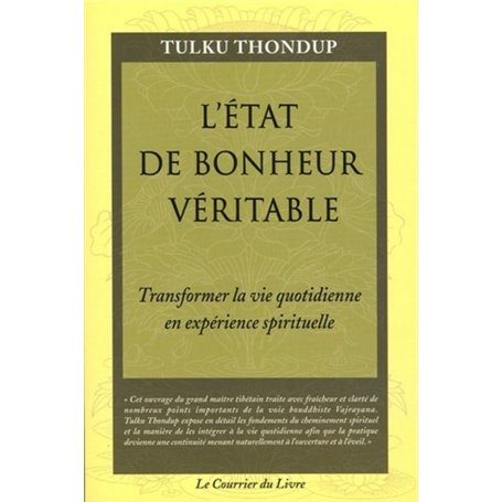L'état de bonheur veritable - Transformer la vie quotidienne en experience spirituelle 20,55 €