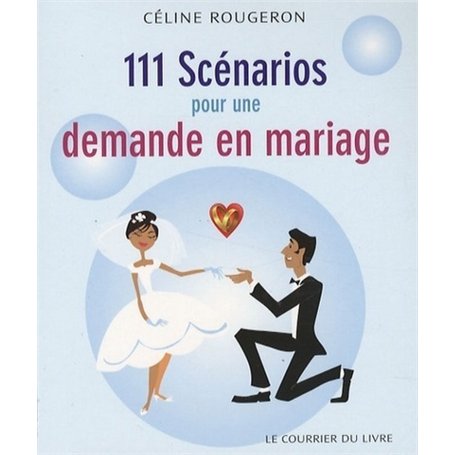 111 scénarios pour une demande en mariage 9,92 €