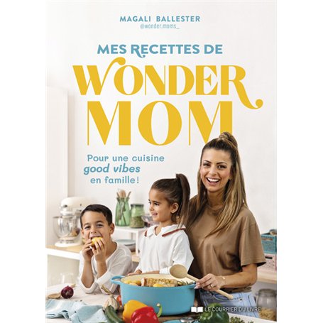 Mes recettes de Wonder Mom