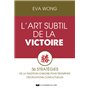 L'art subtil de la Victoire - 36 stratégies de la Tradition chinoise pour triompher des situations conflictuelles