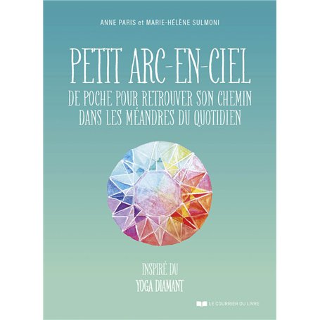 Petit arc-en-ciel de poche pour retrouver son chemin dans les méandres du quotidien