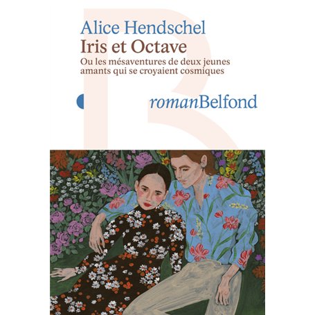 IRIS ET OCTAVE - ou les mésaventures de deux jeunes amants qui se croyaient cosmiques