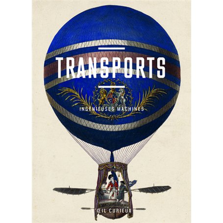 Transports - Ingénieuses machines