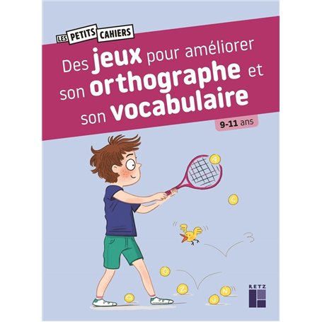 Des jeux pour améliorer son orthographe et son vocabulaire - 9-11 ans