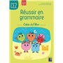 Réussir en grammaire CE2 - Cahier de l'élève - Programmes 2025