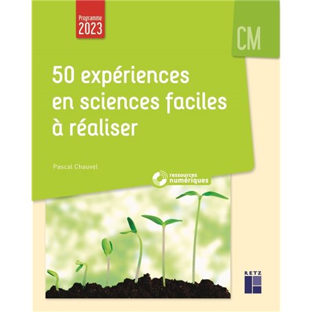 50 expériences en sciences faciles à réaliser CM + Ressources numériques